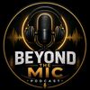 Beyond The Mic