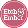 Etch & Ember