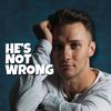 He’s Not Wrong Podcast
