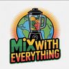 mixwitheverything