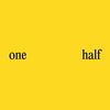 ONE HALF