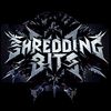 ⛓️Shredding Bits⛓️