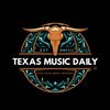 TexasMusicDaily