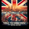 Things2KnowAboutBritishHistory