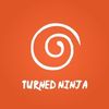 Turned Ninja