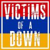 Victims Of A Down