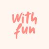With Fun